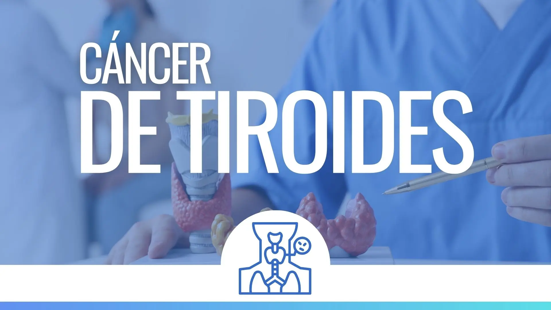 Tratamiento para Cáncer de Tiroides